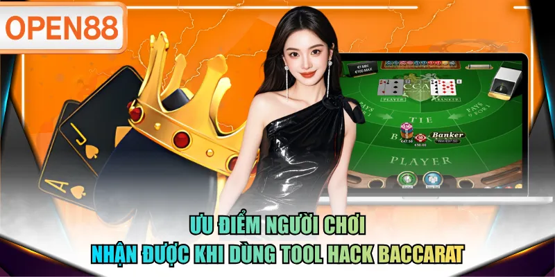 Ưu điểm người chơi nhận được khi dùng tool hack Baccarat Ưu điểm người chơi nhận được khi dùng tool hack Baccarat